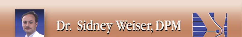 Dr. Sidney Weiser, A DPM Certified Podiatrist/Foot and Ankle Surgeon Located in the Chicagoland Area